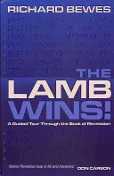 Baránok víťazí: Zjavenie apoštola Jána: Keď prichádza baránok: Prehliadka Knihy zjavenia - The Lamb Wins: A Guided Tour Through the Book of Revelation