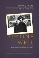 Simone Weilová: Neskoré filozofické spisy - Simone Weil: Late Philosophical Writings