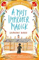 Najnevhodnejšia mágia: Neprimerané dobrodružstvo 1 - Most Improper Magick: An Improper Adventure 1