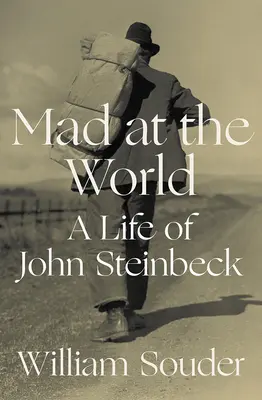 Šialený na svet: Život Johna Steinbecka - Mad at the World: A Life of John Steinbeck