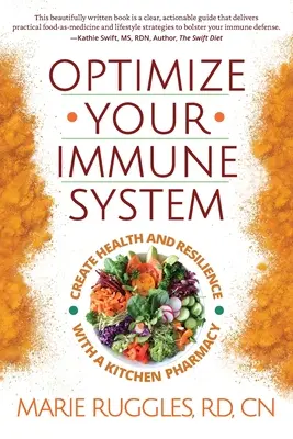 Optimalizujte svoj imunitný systém: Kuchyňská lekáreň: Vytvorte si zdravie a odolnosť - Optimize Your Immune System: Create Health and Resilience with a Kitchen Pharmacy