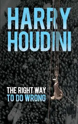 Správny spôsob, ako robiť zle - The Right Way to Do Wrong