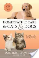 Homeopatická starostlivosť o mačky a psy, revidované vydanie: Malé dávky pre malé zvieratá - Homeopathic Care for Cats and Dogs, Revised Edition: Small Doses for Small Animals