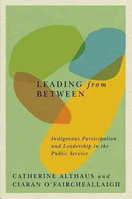 Vedenie z medzipriestoru, 94: Participácia pôvodných obyvateľov a vedenie vo verejnej službe - Leading from Between, 94: Indigenous Participation and Leadership in the Public Service