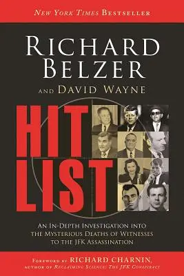 Hit List (Zoznam zásahov): Hĺbkové vyšetrovanie záhadných úmrtí svedkov atentátu na JFK - Hit List: An In-Depth Investigation Into the Mysterious Deaths of Witnesses to the JFK Assassination