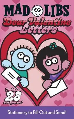 Milé valentínske listy Mad Libs: Vyplňte a pošlite! [s hárkom samolepiek] - Dear Valentine Letters Mad Libs: Stationery to Fill Out and Send! [With Sticker Sheet]