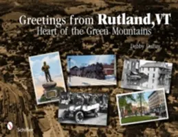 Pozdravy z Rutlandu, VT: Srdce Zelených hôr - Greetings from Rutland, VT: Heart of the Green Mountains
