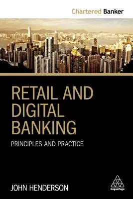 Retailové a digitálne bankovníctvo: Digitálne bankovníctvo: princípy a prax - Retail and Digital Banking: Principles and Practice
