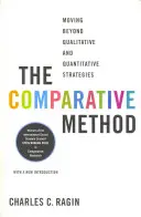 Komparatívna metóda: Prekročenie kvalitatívnych a kvantitatívnych stratégií - The Comparative Method: Moving Beyond Qualitative and Quantitative Strategies