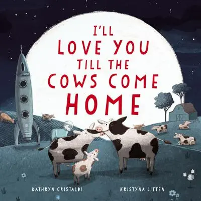 Budem ťa milovať, kým sa kravy nevrátia domov - I'll Love You Till the Cows Come Home