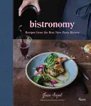 Bistronómia: Recepty z najlepších nových parížskych bistier - Bistronomy: Recipes from the Best New Paris Bistros