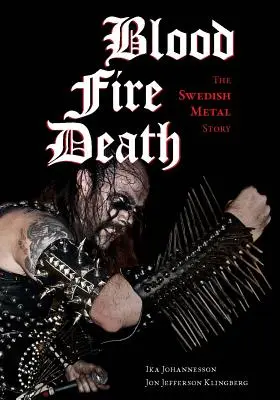 Krv, oheň, smrť: Príbeh švédskeho metalu - Blood, Fire, Death: The Swedish Metal Story