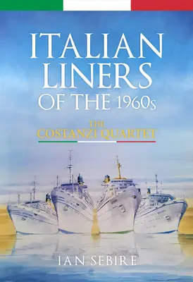 Talianske linkové lode 60. rokov 20. storočia: Costanziho kvarteto - Italian Liners of the 1960s: The Costanzi Quartet