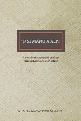 O Si Manu a Alii: Učebný text pre pokročilé štúdium samojského jazyka a kultúry - O Si Manu a Alii: A Text for the Advanced Study of Samoan Language and Culture