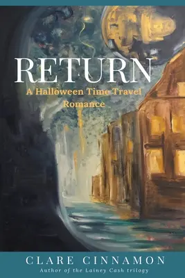 Návrat: Halloweenská romanca o cestovaní v čase - Return: A Halloween Time Travel Romance