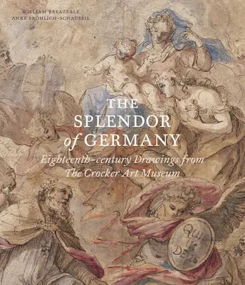 Veľkoleposť Nemecka: Kresby 18. storočia z Crockerovho múzea umenia - The Splendor of Germany: Eighteenth-Century Drawings from the Crocker Art Museum