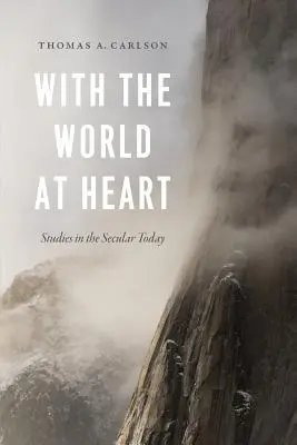 So svetom v srdci: Štúdie o sekulárnom svete v súčasnosti - With the World at Heart: Studies in the Secular Today