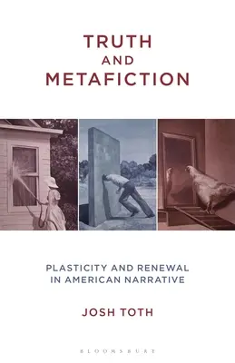 Pravda a metafikcia: Plasticita a obnova v americkom rozprávaní - Truth and Metafiction: Plasticity and Renewal in American Narrative