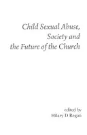 Sexuálne zneužívanie detí, spoločnosť a budúcnosť Cirkvi - Child Sexual Abuse, Society, and the Future of the Church