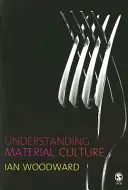 Pochopenie materiálnej kultúry - Understanding Material Culture
