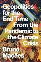 Geopolitika pre posledné obdobie - od pandémie po klimatickú krízu - Geopolitics for the End Time - From the Pandemic to the Climate Crisis