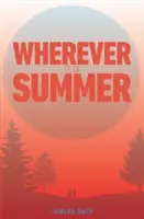 Kdekoľvek je leto - Wherever It Is Summer