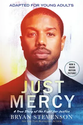 Just Mercy (Movie Tie-In Edition, Adapted for Young Adults): Skutočný príbeh boja za spravodlivosť - Just Mercy (Movie Tie-In Edition, Adapted for Young Adults): A True Story of the Fight for Justice