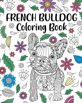 Francúzsky buldoček Omaľovánky - French Bulldog Coloring Book