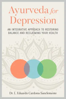 Ajurvéda pri depresii: Integratívny prístup k obnoveniu rovnováhy a znovuzískaniu zdravia - Ayurveda for Depression: An Integrative Approach to Restoring Balance and Reclaiming Your Health