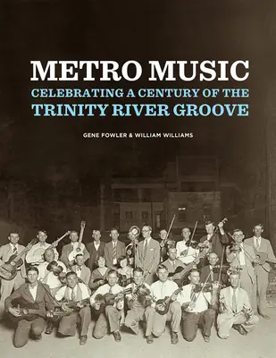 Metro Music: Oslavy storočia Trinity River Groove - Metro Music: Celebrating a Century of the Trinity River Groove