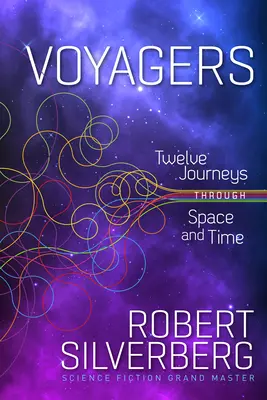 Cestovatelia: Dvanásť ciest priestorom a časom - Voyagers: Twelve Journeys Through Space and Time
