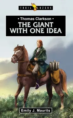 Thomas Clarkson: Obr s jednou myšlienkou - Thomas Clarkson: The Giant with One Idea