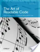Umenie čitateľného kódu: Čitateľný kód: Jednoduché a praktické techniky písania lepšieho kódu - The Art of Readable Code: Simple and Practical Techniques for Writing Better Code