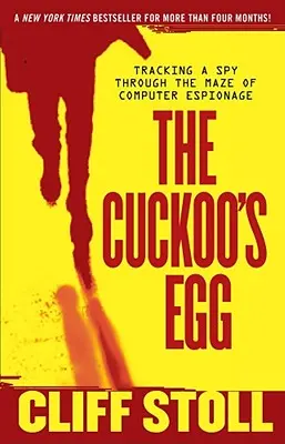 Kukučie vajce: Sledovanie špióna v labyrinte počítačovej špionáže - The Cuckoo's Egg: Tracking a Spy Through the Maze of Computer Espionage