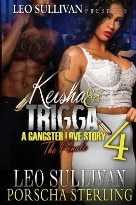 Keisha & Trigga 4: Gangsterská love story - Keisha & Trigga 4: A Gangster Love Story