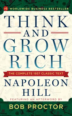 Mysli a zbohatni: Kompletný klasický text z roku 1937 s doslovom Boba Proktora - Think and Grow Rich: The Complete 1937 Classic Text Featuring an Afterword by Bob Proctor