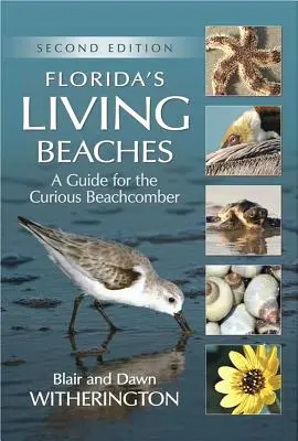 Živé pláže Floridy: Sprievodca pre zvedavých plážových turistov - Florida's Living Beaches: A Guide for the Curious Beachcomber