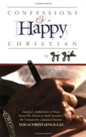 Vyznania šťastného kresťana - Confessions of a Happy Christian