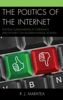 Politika internetu: Politické nároky v kyberpriestore a ich vplyv na moderný politický aktivizmus - The Politics of the Internet: Political Claims-Making in Cyberspace and Its Effect on Modern Political Activism