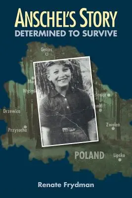 Anschelov príbeh: Odhodlaný prežiť - Anschel's Story: Determined to Survive