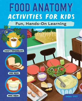 Anatómia potravín Aktivity pre deti: Zábavné, praktické učenie - Food Anatomy Activities for Kids: Fun, Hands-On Learning