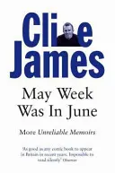 Májový týždeň bol v júni - ďalšie nespoľahlivé memoáre - May Week Was In June - More Unreliable Memoirs