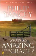 Čo je také úžasné na milosti? - What's So Amazing about Grace?
