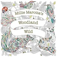 Millie Marotta's Woodland Wild - dobrodružstvo s maľovankami - Millie Marotta's Woodland Wild - a colouring book adventure