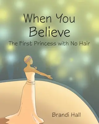 Keď veríš: Prvá princezná bez vlasov - When You Believe: The First Princess with No Hair