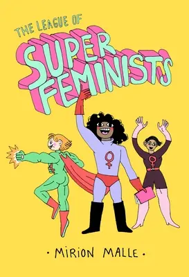 Liga superfeministiek - The League of Super Feminists