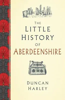 Malé dejiny Aberdeenshire - The Little History of Aberdeenshire