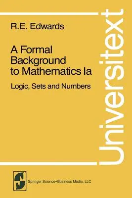 Formálne pozadie matematiky: Matematický sprievodca: logika, množiny a čísla - A Formal Background to Mathematics: Logic, Sets and Numbers