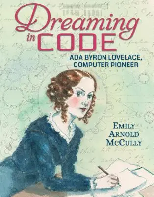 Snívanie v kóde: ADA Byron Lovelace, počítačový priekopník - Dreaming in Code: ADA Byron Lovelace, Computer Pioneer