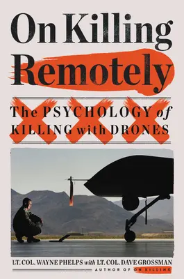 O zabíjaní na diaľku: Psychológia zabíjania pomocou bezpilotných lietadiel - On Killing Remotely: The Psychology of Killing with Drones
